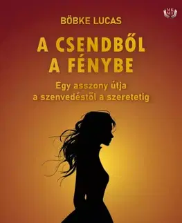 Romantická beletria A csendből a fénybe - Lucas Böbke