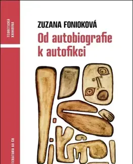 Literárna veda, jazykoveda Od autobiografie k autofikci - Zuzana Fonioková
