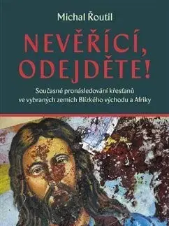 Kresťanstvo Nevěřící, odejděte! - Michal Řoutil