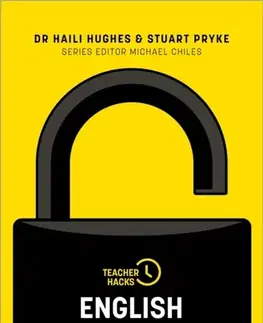Učebnice, slovníky Teacher Hacks: English - Haili Hughes,Stuart Pryke