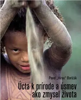 Cestopisy Úcta k prírode a úsmev ako zmysel života - Pavel Hirax Baričák