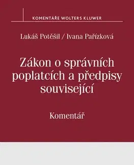 Právo ČR Zákon o správních poplatcích a předpisy související - Ivana Pařízková,Lukáš Potěšil