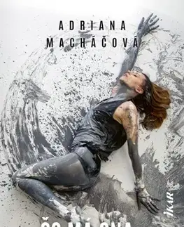 Slovenská beletria Čo má ona a ja nie? - Adriana Macháčová