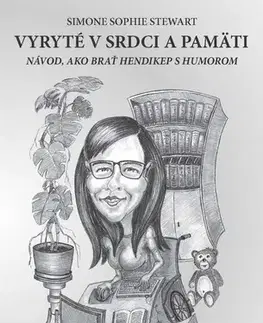 Motivačná literatúra - ostatné Vyryté v srdci a pamäti - Simone Sophie Stewart