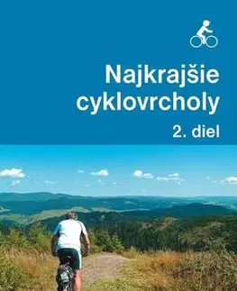 Geografia, mapy, sprievodcovia Najkrajšie cyklovrcholy (2. diel) - Karol Mizla