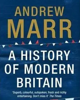 História, vojnová literatúra A History of Modern Britain - Andrew Marr