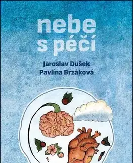 Zdravie, životný štýl - ostatné Nebe s péčí - Jaroslav Dušek,Pavlína Brzáková