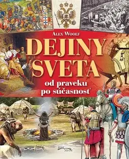 Svetové dejiny, dejiny štátov Dejiny sveta od praveku po súčasnosť - Alex Woolf