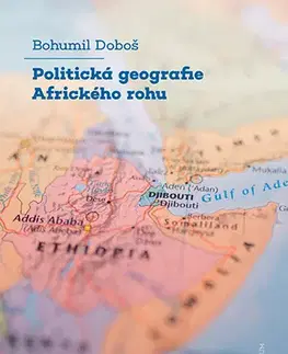 Geografia - ostatné Politická geografie Afrického rohu - Bohumil Doboš