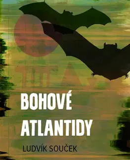 Sci-fi a fantasy Bohové Atlantidy - Ludvík Souček