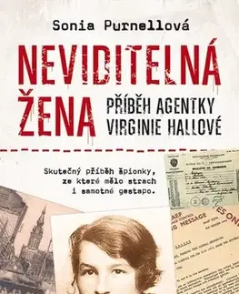 História Neviditelná žena: Příběh agentky Virginie Hallové - Sonia Purnellová