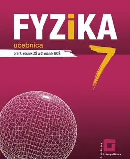 Učebnice pre ZŠ - ostatné Fyzika pre 7. ročník ZŠ a 2. ročník GOŠ – učebnica - Patrik Kriek