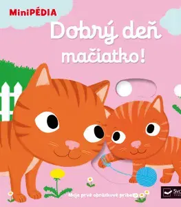 Leporelá, krabičky, puzzle knihy MiniPÉDIA – Dobrý deň mačiatko!