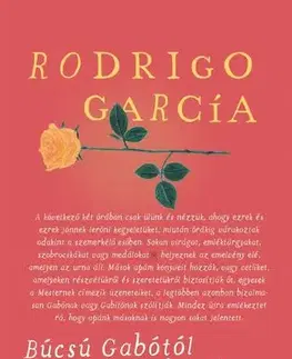 Literatúra Búcsú Gabótól és Mercedestől - Rodrigo Garcia,Benedek Totth