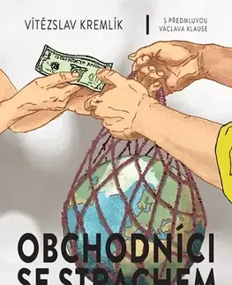 Sociológia, etnológia Obchodníci se strachem - Vítězslav Kremlík