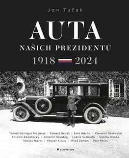 Auto, moto Auta našich prezidentů 1918-2024 - Jan Tuček