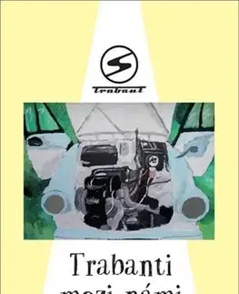 Auto, moto Trabanti mezi námi - Kolektív autorov