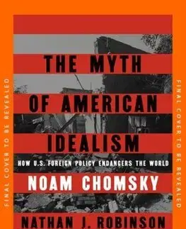 Politológia The Myth of American Idealism - Noam Chomsky,Nathan J. Robinson