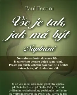 Rozvoj osobnosti Vše je tak, jak má být - Paul Ferrini
