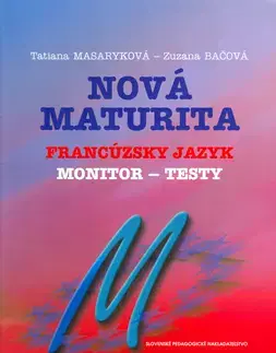 Maturity - Ostatné Nová maturita Francúzsky jazyk Monitor testy - Tatiana Masaryková