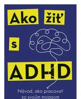 Psychológia, etika Ako žiť s ADHD - Jessica McCabe