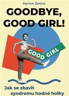 Rozvoj osobnosti Goodbye, good girl! - Myriam Zenina