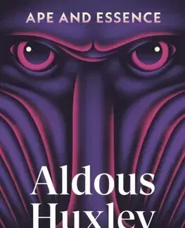 Svetová beletria Ape and Essence - Aldous Huxley