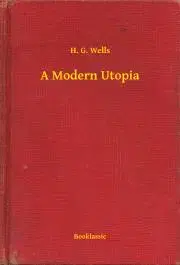 Svetová beletria A Modern Utopia - Herbert George Wells