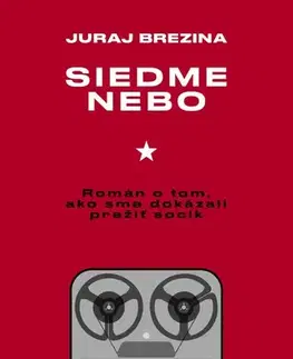 Slovenská beletria Siedme nebo. Román o tom, ako sme dokázali prežiť socík - Juraj Brezina