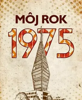 Moderné dejiny Môj rok 1975 - Silvia Vnenkova,Martina Rybičková,Laura Pacherová
