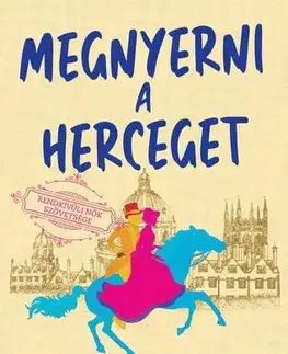 Historické romány Rendkívüli Nők Szövetsége – Megnyerni a herceget - Evie Dunmore