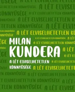 Česká beletria A lét elviselhetetlen könnyűsége - Milan Kundera,Klára Körtvélyessy