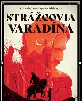 Sci-fi a fantasy Strážcovia Varadína (Dobrodružstvá kapitána Báthoryho 1) - Juraj Červenák
