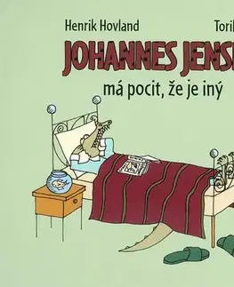 Rozprávky pre malé deti Johannes Jensen má pocit, že je iný - Henrik Hovland,Torill Kove,Miroslav Zumrík