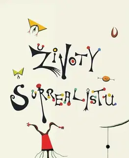 Biografie - ostatné Životy Surrealistů - Desmond Morris