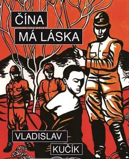 Historické romány Čína, má láska - Vladislav Kučík