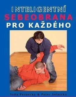 Bojové umenia Inteligentní sebeobrana pro každého - Soňa Pernecká,Peter Solnička
