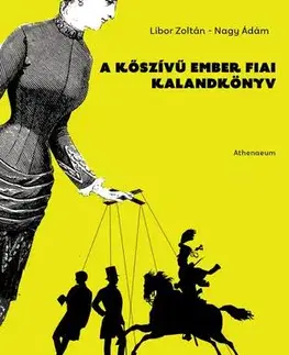 Dobrodružstvo, napätie, western Nyergelj, fordulj! – A kőszívű ember fiai (kalandkönyv) - Libor Zoltán,Ádám Nagy