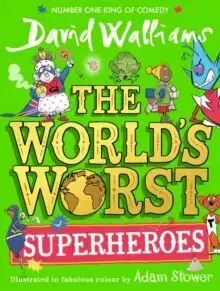 Dobrodružstvo, napätie, western The World's Worst Superheroes - David Walliams,Adam Stower