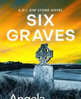 Detektívky, trilery, horory Six Graves - Angela Marsonsová