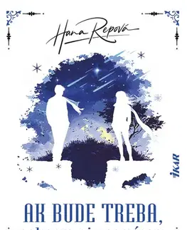 Beletria - ostatné Ak bude treba, pohnem aj vesmírom - Hana Repová