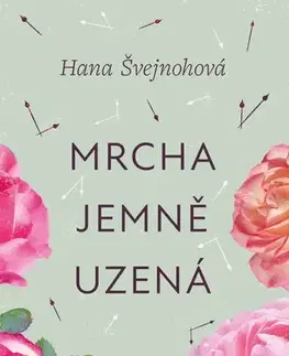 Česká beletria Mrcha jemně uzená - Hana Švejnohová