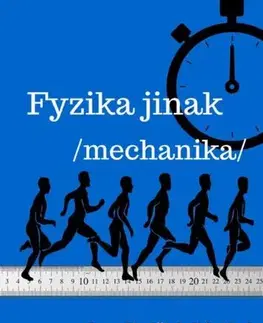 Učebnice - ostatné Fyzika jinak - Ing. Jindřich Zdráhal