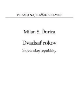 Slovenské a české dejiny Dvadsať rokov Slovenskej republiky č. 30 - Milan S. Ďurica