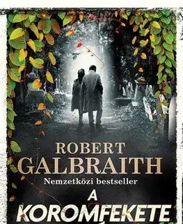 Detektívky, trilery, horory A koromfekete szív - Cormoran Strike 6. - Robert Galbraith,Gergely Nagy
