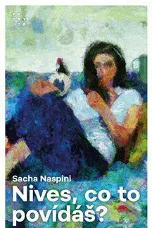 Svetová beletria Nives, co to povídáš? - Sacha Naspini