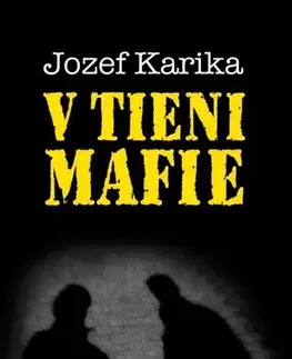 Slovenská beletria V tieni mafie - Jozef Karika