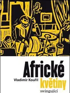 Hudba - noty, spevníky, príručky Africké květiny - Vladimír Kouřil