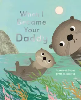Leporelá, krabičky, puzzle knihy When I Became Your Daddy - Susannah Shane