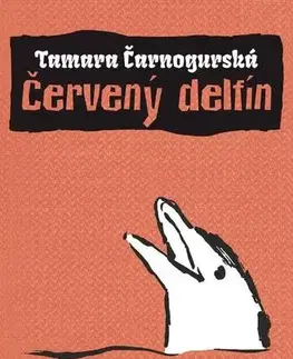 Slovenská beletria Červený delfín - Tamara Čarnogurská